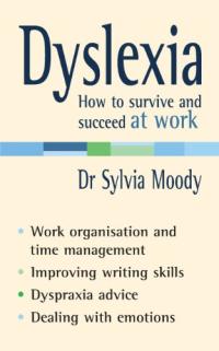 Dyslexia: How to Survive and Succeed At Work
