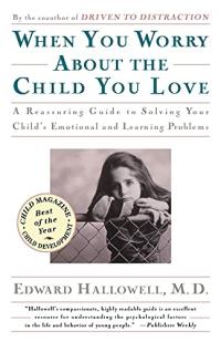 When You Worry About the Child You Love: Emotional and Learning Problems in Children