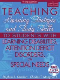 Teaching Learning Strategies and Study Skills to Students with Learning Disabilities, ADD or Special Needs