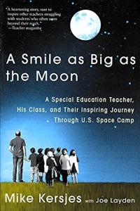 A Smile As Big As the Moon: A Teacher, His Class and Their Unforgettable Journey
