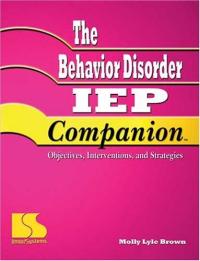 The Behavior Disorder IEP Companion