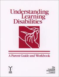 Understanding Learning Disabilities: A Parent Guide and Workbook