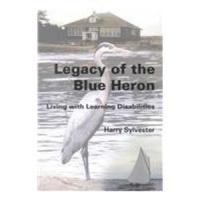 Legacy of the Blue Heron: Living With Learning Disabilities